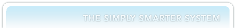 The Simply Smarter System